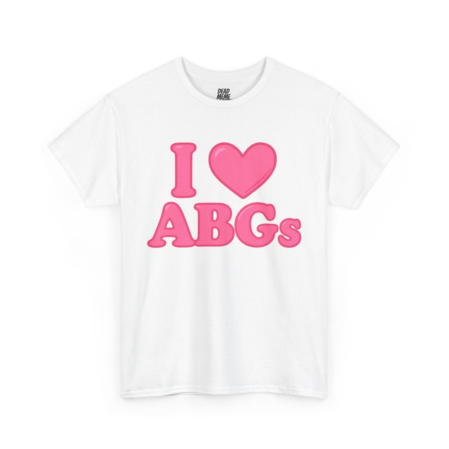 I love ABG's