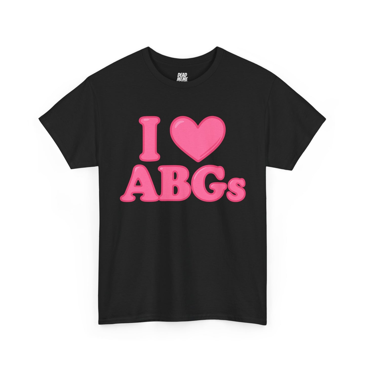 I love ABG's